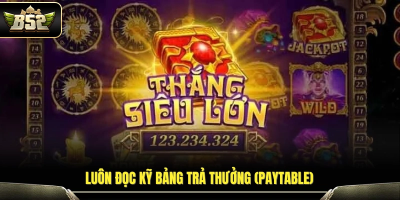 Kiểm tra chi tiết bảng trả thưởng trước khi quay